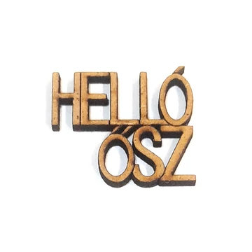 Helló Ősz felirat, nyomtatott betű, MDF. Mérete: 5x4,3 cm